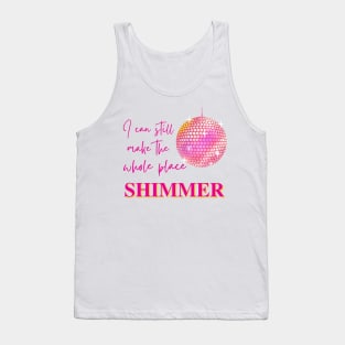 Still Make The Whole Place Shimmer Disco Ball Tank Top